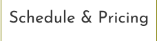 Schedule & Pricing